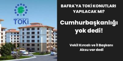 Bafra'da Toki Konutu Yapılacak mı?