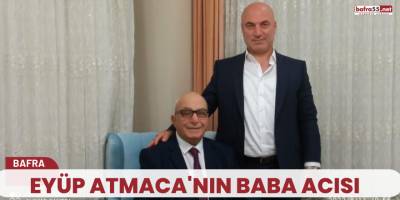 Eyüp Atmaca'nın Baba Acısı