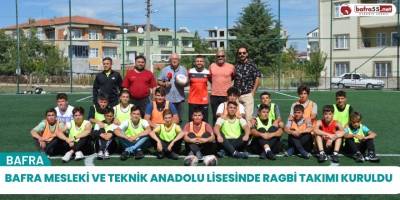 BAFRA MESLEKİ VE TEKNİK ANADOLU LİSESİNDE RAGBİ TAKIMI KURULDU