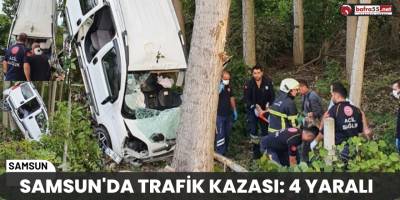 Samsun'da trafik kazası: 4 yaralı