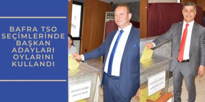 Bafra TSO seçimlerinde başkan adayları oylarını kullandı