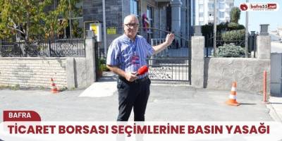 Ticaret Borsası Seçimlerine Basın Yasağı