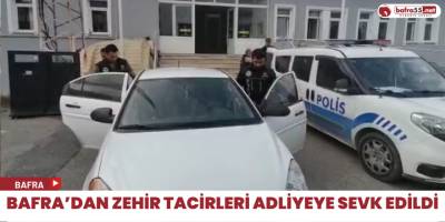 Bafra’dan zehir tacirleri adliyeye sevk edildi