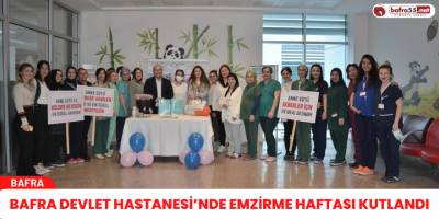 Bafra Devlet Hastanesi’nde Emzirme Haftası kutlandı