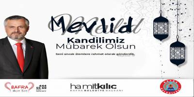 BAŞKAN KILIÇ'IN MEVLİD KANDİLİ MESAJI