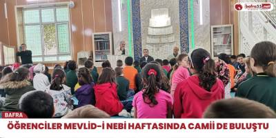 Öğrenciler Mevlid-i Nebi Haftasında Camii de buluştu