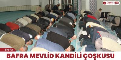 BAFRA'DA MEVLİD KANDİLİ ÇOŞKUSU