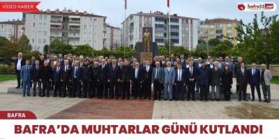 Bafra’da Muhtarlar Günü Kutlandı 