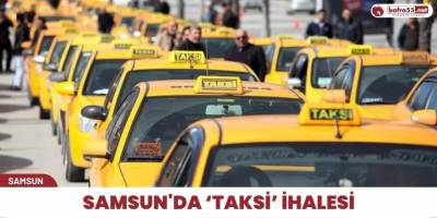 Samsun'da ‘taksi’ ihalesi