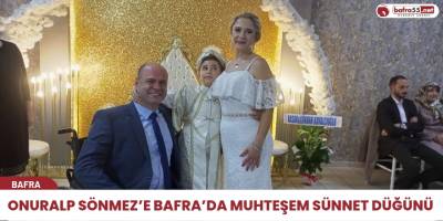 Onuralp Sönmez’e Bafra’da Muhteşem Sünnet Düğünü