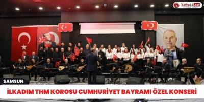 İlkadım THM Korosu Cumhuriyet Bayramı Özel Konseri