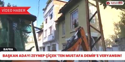 Başkan Adayı Zeynep Çiçek’ten Mustafa Demir’e Veryansın