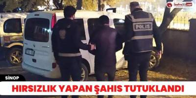 Hırsızlık yapan şahıs tutuklandı