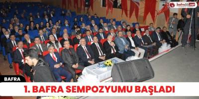 1. Bafra Sempozyumu başladı
