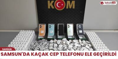 Samsun'da kaçak cep telefonu ele geçirildi