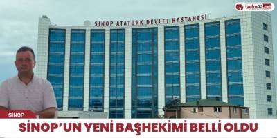 Sinop’un yeni başhekimi belli oldu