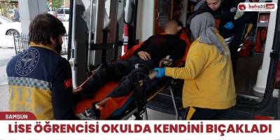 Lise öğrencisi okulda kendini bıçakladı