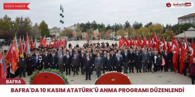 Bafra'da 10 Kasım Atatürk'ü anma programı düzenlendi