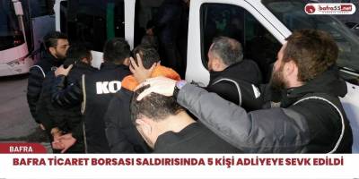 Bafra Ticaret Borsası Saldırısında 5 Kişi Adliyeye Sevk Edildi