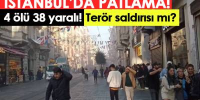 İstanbul'da patlama! Ölü ve çok sayıda yaralı var!