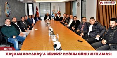 BADEF ve Genç Bafralılar’dan Başkan Kocabaş’a Sürpriz Doğum Günü Kutlaması