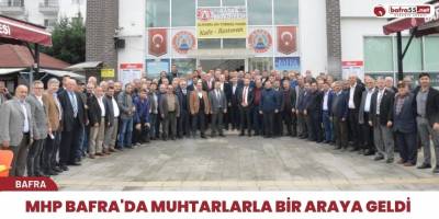 MHP Bafra'da muhtarlarla bir araya geldi