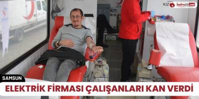 Elektrik firması çalışanları kan verdi