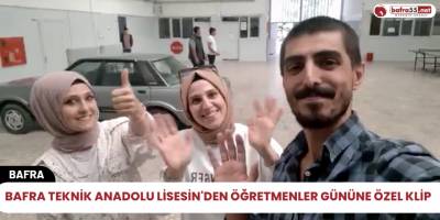 Bafra Teknik Anadolu Lisesin'den Öğretmenler Gününe özel klip