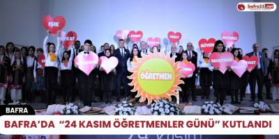 Bafra’da  “24 Kasım Öğretmenler Günü” kutlandı