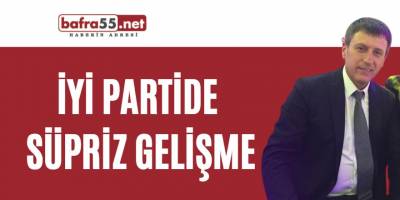 İYİ partide süpriz gelişme