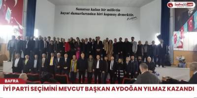 İYİ parti seçimini mevcut başkan aydoğan yılmaz kazandı