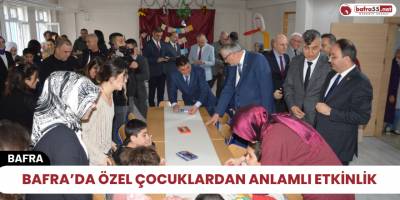 Bafra’da Özel Çocuklardan Anlamlı Etkinlik