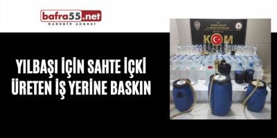 Yılbaşı için sahte içki üreten iş yerine baskın