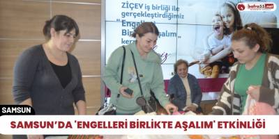 Samsun’da 'Engelleri Birlikte Aşalım' etkinliği