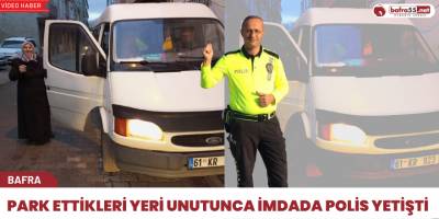Bafra'da park ettikleri yeri unutunca imdada polis yetişti