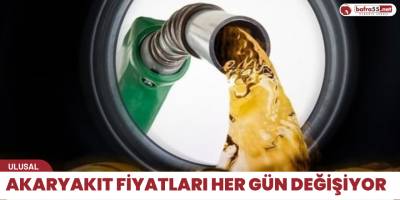 Akaryakıt fiyatları her gün değişiyor