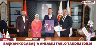 Başkan Kocabaş’a Anlamlı Tablo Takdim Edildi