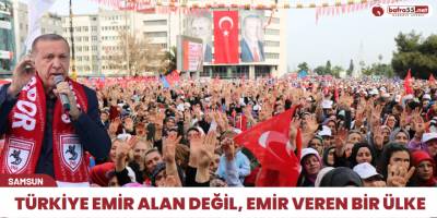 Cumhurbaşkanı Erdoğan:Türkiye emir alan değil, emir veren bir ülke”