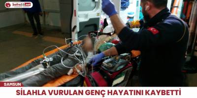 Silahla vurulan genç hayatını kaybetti