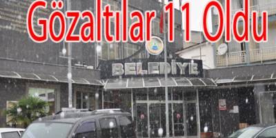 İHALE OPERASYONUNDA GÖZALTI 11'E ÇIKTI