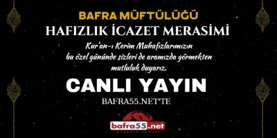 Bafra Müftülüğü HAFIZLIK İCAZET MERASİMİ