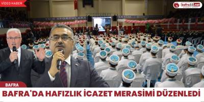 Bafra'da hafızlık icazet merasimi düzenledi 