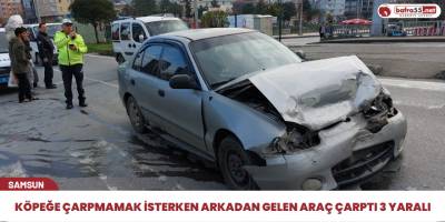 Köpeğe çarpmamak isterken arkadan gelen araç çarptı 3 yaralı