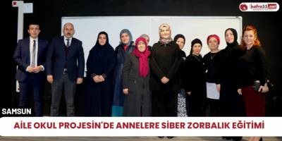 Aile Okul Projesin'de annelere siber zorbalık eğitimi