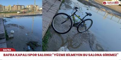 Yüzme bilmeyen bu salona giremez