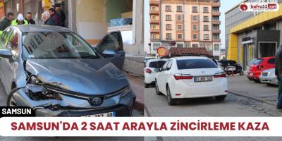 Samsun'da 2 saat arayla zincirleme kaza