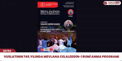 VUSLATININ 749.YILINDA MEVLANA CELALEDDİN-İ RUMİ ANMA PROGRAMI