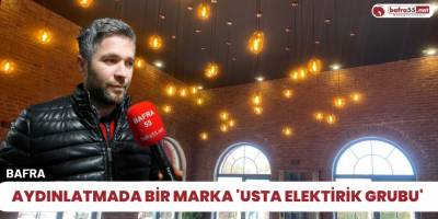 Uğur Usta;"Aydınlatmada bir marka usta elektirk grubu"