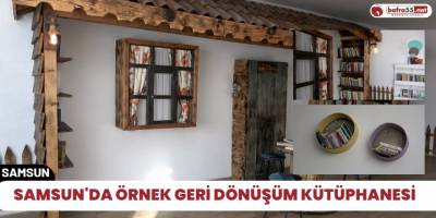 Samsun'da örnek Geri Dönüşüm Kütüphanesi