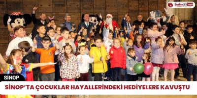 Sinop’ta çocuklar hayallerindeki hediyelere kavuştu